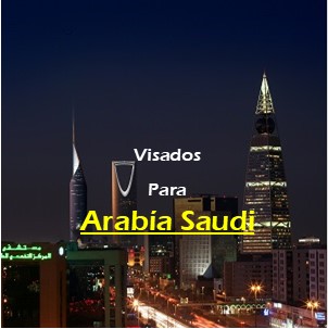 Visados para Arabia Saudí: se suavizan las restricciones