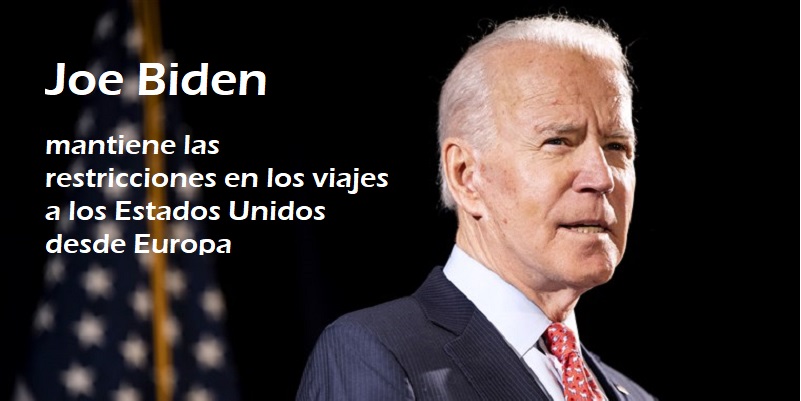 Siguen los problemas para viajar a EE.UU. tras la elección de Biden